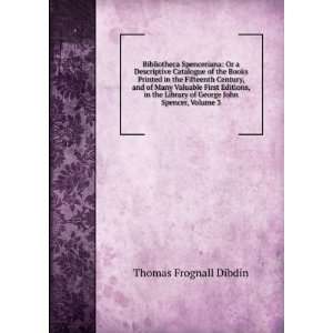  of George John Spencer, Volume 3 Thomas Frognall Dibdin Books