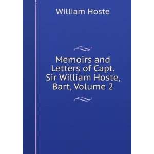   of Capt. Sir William Hoste, Bart, Volume 2 William Hoste Books