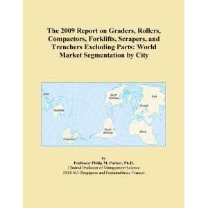 The 2009 Report on Graders, Rollers, Compactors, Forklifts, Scrapers 