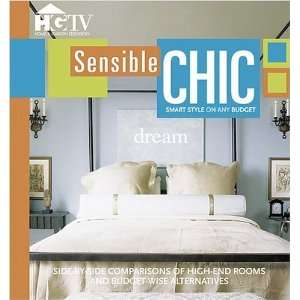  Sensible Chic (Home & Garden Television) [Paperback] HGTV Books