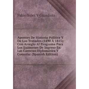 PolÃ­tica Y De Los Tratados (1490 Ã 1815): Con Arreglo Al Programa 